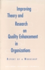 Image for Improving theory and research on quality enhancement in organizations: report of a workshop