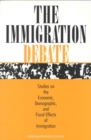 Image for The immigration debate: studies on the economic, demographic, and fiscal effects of immigration