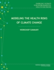 Image for Modeling the Health Risks of Climate Change: Workshop Summary