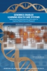 Image for Genomics-Enabled Learning Health Care Systems: Gathering and Using Genomic Information to Improve Patient Care and Research: Workshop Summary