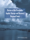 Image for Review of the Everglades aquifer storage and recovery regional study