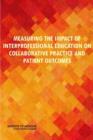 Image for Measuring the Impact of Interprofessional Education on Collaborative Practice and Patient Outcomes
