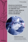 Image for Financial Incentives to Encourage Development of Therapies That Address Unmet Medical Needs for Nervous System Disorders: Workshop Summary
