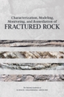 Image for Characterization, Modeling, Monitoring, and Remediation of Fractured Rock
