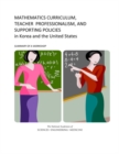 Image for Mathematics Curriculum, Teacher Professionalism, and Supporting Policies in Korea and the United States