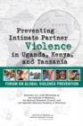 Image for Preventing Intimate Partner Violence in Uganda, Kenya, and Tanzania : Summary of a Joint Workshop by the Institute of Medicine, the National Research Council, and the Uganda National Academy of Scienc