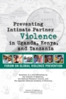 Image for Preventing intimate partner violence in Uganda, Kenya, and Tanzania: summary of a joint workshop by the Institute of Medicine, the National Research Council , and the Uganda National Academy of Sciences