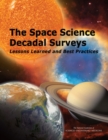 Image for The Space Science Decadal Surveys : Lessons Learned and Best Practices