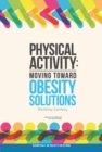 Image for Physical activity: moving toward obesity solutions : workshop summary
