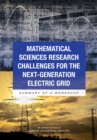 Image for Mathematical sciences research challenges for the next-generation electric grid: summary of a workshop