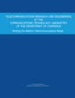 Image for Telecommunications Research and Engineering at the Communications Technology Laboratory of the Department of Commerce: Meeting the Nation&#39;s Telecommunications Needs