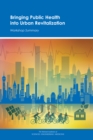Image for Bringing public health into urban revitalization: workshop summary