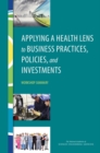 Image for Applying a Health Lens to Business Practices, Policies, and Investments: Workshop Summary