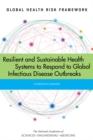 Image for Global health risk framework: resilient and sustainable health systems to respond to global infectious disease outbreaks : workshop summary