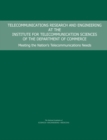 Image for Telecommunications Research and Engineering at the Institute for Telecommunication Sciences of the Department of Commerce: Meeting the Nation&#39;s Telecommunications Needs