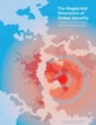 Image for The neglected dimension of global security: a framework to counter infectious disease crises