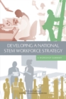 Image for Developing a national STEM workforce strategy: a workshop summary