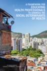 Image for Framework for Educating Health Professionals to Address the Social Determinants of Health