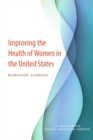 Image for Improving the health of women in the United States: workshop summary
