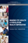 Image for Making eye health a population health imperative: vision for tomorrow