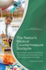 Image for The nation&#39;s medical countermeasure stockpile: opportunities to improve the efficiency, effectiveness, and sustainability of the CDC strategic national stockpile : workshop summary
