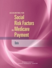 Image for Accounting for Social Risk Factors in Medicare Payment: Data
