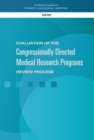 Image for Evaluation of the Congressionally Directed Medical Research Programs Review Process