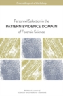 Image for Personnel Selection in the Pattern Evidence Domain of Forensic Science: Proceedings of a Workshop