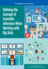 Image for Refining the Concept of Scientific Inference When Working with Big Data: Proceedings of a Workshop