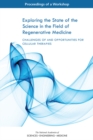Image for Exploring the state of the science in the field of regenerative medicine: challenges of and opportunities for cellular therapies : proceedings of a workshop