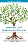 Image for Approaches to the development of character: proceedings of a workshop