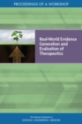 Image for Real-World Evidence Generation and Evaluation of Therapeutics: Proceedings of a Workshop