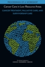 Image for Cancer care in low-resource areas: cancer treatment, palliative care, and survivorship care : proceedings of a workshop