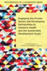Image for Engaging the Private Sector and Developing Partnerships to Advance Health and the Sustainable Development Goals: proceedings of a workshop series