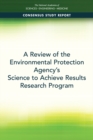 Image for A review of the Environmental Protection Agency&#39;s Science to Achieve Results research program
