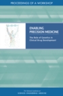 Image for Enabling precision medicine: the role of genetics in clinical drug development : proceedings of a workshop