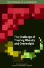 Image for Challenge of Treating Obesity and Overweight: Proceedings of a Workshop