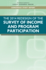 Image for 2014 Redesign of the Survey of Income and Program Participation: An Assessment
