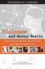 Image for Violence and Mental Health: Opportunities for Prevention and Early Detection: Proceedings of a Workshop
