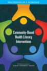 Image for Community-based health literacy interventions: proceedings of a workshop