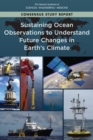 Image for Sustaining Ocean Observations to Understand Future Changes in Earth&#39;s Climate