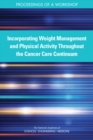 Image for Incorporating Weight Management and Physical Activity Throughout the Cancer Care Continuum: proceedings of a workshop