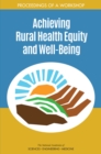 Image for Achieving Rural Health Equity and Well-Being: Proceedings of a Workshop