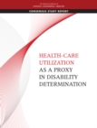 Image for Health-Care Utilization as a Proxy in Disability Determination