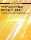 Image for Testing at the Speed of Light: The State of U.S. Electronic Parts Space Radiation Testing Infrastructure