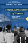 Image for Sexual harassment of women: climate, culture, and consequences in academic sciences, engineering, and medicine
