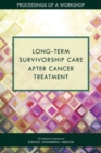 Image for Long-term survivorship care after cancer treatment: proceedings of a workshop