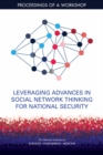 Image for Leveraging advances in social network thinking for national security: proceedings of a workshop