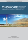 Image for Onshore unconventional hydrocarbon development: legacy issues and innovations in managing risk-day 1 : proceedings of a workshop