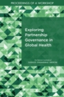 Image for Exploring Partnership Governance in Global Health: Proceedings of a Workshop